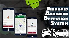 Accident Detection Android App | Vehicle Accident Emergency App