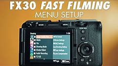 Sony FX30 Menu Setup Guide | Fast Filmmaking Settings For The Sony FX30 Part 1