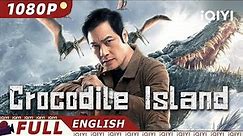 【ENG SUB】Crocodile Island | Action, Adventure, Drama | Chinese Movie 2024 | iQIYI Movie English