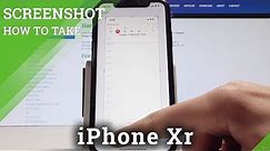 Screenshot iPhone Xr - How to Take Screenshot / Capture Screen