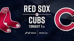 Red Sox at Cubs - Tonight at 7 ET on NESN