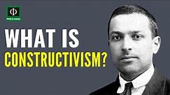 What is Constructivism?