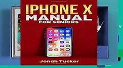 Popular Iphone X Manual For Seniors: The Comprehensive Guide For Seniors, For the Visually