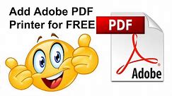 How to Add an Adobe PDF Printer for FREE