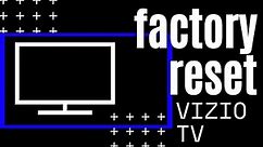 How to Reset Vizio TV to Factory Settings