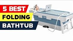 Top 5 Portable Folding Bathtubs | Relax and Unwind Anywhere in 2023!