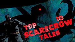 Top 10 Best Scarecrow Stories (Batman)