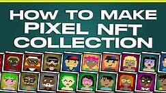 How To Make A Pixel NFT Collection (Quick and Easy!)