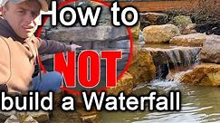 How to Build a NATURAL Looking waterfall (and tips n tricks on what NOT to do)