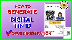 Digital TIN ID Generate: Paano Makakuha ng Digital TIN ID Online + BIR ORUS Registration