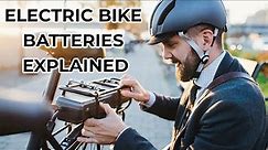 Electric Bike Batteries Explained