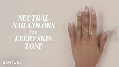 What the Best Neutral Nail Colors Look Like on Different Skin Tones