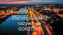 ,, Dlaczego miasto nazywa się Gorzów Wielkopolski " Tajemnice Gorzowa wg Kwiatka.