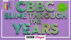 SLIME on CBBC from Across the Years!