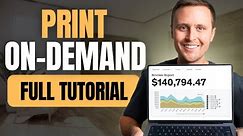 Full Print On-Demand Tutorial For Beginners (2024 Version)