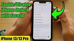 iPhone 13/13 Pro: How to Enable/Disable iPhone Unlock with Face ID