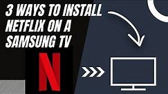 How to Install NETFLIX on ANY Samsung TV (3 Different Ways)