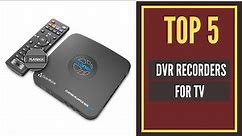 Top 5 Best DVR Recorders For TV 2020