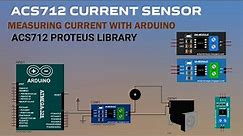 Proteus Library | ACS712 Current Module with Arduino | Measuring Current Simulation