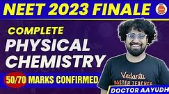 Complete PHYSICAL CHEMISTRY in 1 Shot - All Concepts, PYQ's | NEET 2023 Chemistry | Dr. Aayudh Sir