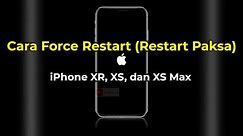 Cara Force Restart iPhone XR, XS, dan XS Max | Restart Paksa | Terbaru