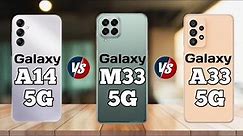 Galaxy A14 5G vs Galaxy M33 5G vs Galaxy A33 5G Comparison