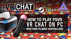 HOW TO SETUP PSVR VRCHAT ON PC WITH MOVE CONTROLLERS! // Playstation VR, Trinus VR, PS Move