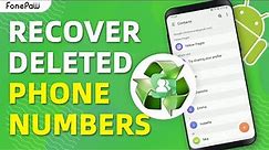 How to Recover Deleted Phone Numbers on Android | No Root & Without Backup