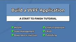 Build a WPF MVVM Application - START TO FINISH TUTORIAL
