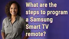 What are the steps to program a Samsung Smart TV remote?