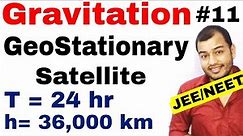 11 chap 8 | Gravitation 11 || GeoStationary Satellites Geosynchronous Satellites IIT JEE MAINS/NEET