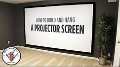 How to Build and Hang a Projector Screen