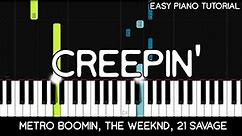 Metro Boomin, The Weeknd, 21 Savage - Creepin' (Easy Piano Tutorial)