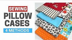 How To Make a Pillowcase | 4 Easy Methods | 15 Minute Project
