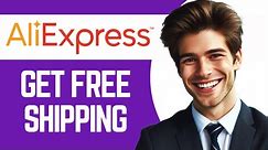 How To Get Free Shipping On Aliexpress