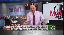 Jim Cramer breaks down Wall Street's rally after the FDA approved Pfizer's Covid vaccine