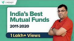 India's Best Mutual Funds (2011-2020) | How to Identify the Best & Most Consistent Funds? | ETMONEY