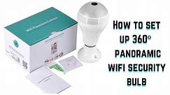 How to set up 360° panoramic WiFi security camera bulb #spycamerabulb