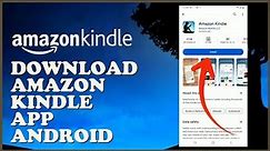 How to Download & Install Amazon Kindle on Android Phone 2024?