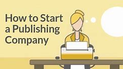 How to Start a Publishing Company in 5 Steps: 2024 Edition