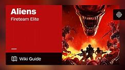 Aliens: Fireteam Elite Guide - IGN