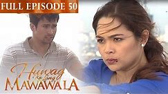 Full Episode 50 | Huwag Ka Lang Mawawala