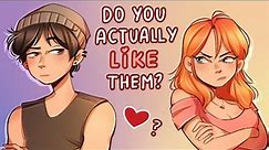 Do You Actually Like Them? (Even If You Don't Think So)