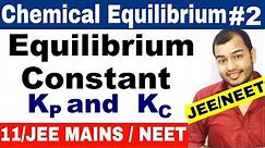 Equlibrium | Chemical Equilibrium 02 | Equilibrium Constant Kp and Kc | IIT JEE MAINS /NEET