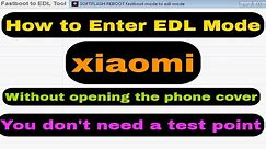 How to enter edl mode on Xiaomi Fastboot To EDL | Without opening the phone cover or (test point)