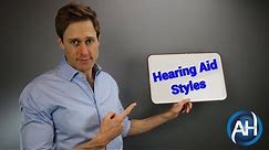 Different Hearing Aid Styles | Which Hearing Aid Style Is Best?