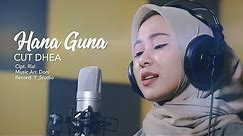CUT DHEA - HANA GUNA (Official Video Klip)