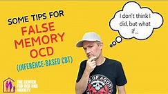 Tips for False Memory OCD / Inference-Based Cognitive Behavioral Therapy (I-CBT)