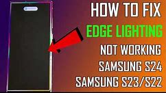 How To Fix Edge Lighting Not Working on Samsung S24/S23/S22 | Fix Edge Lighting Not Working Samsung