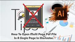 Adobe Illustrator CC Tutorial | How to open multi page PDF file in a single page in Illustrator.